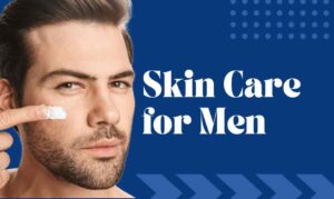 Skin Care for Men