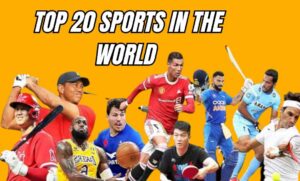 Top 20 Sports in the World