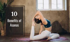 10 Benefits of Asanas