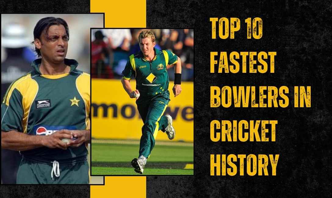 Top 10 Fastest Bowlers in Cricket History