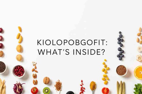What Has Kiolopobgofit in It? Everything You Need to Know what has kiolopobgofit in it