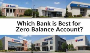 which bank is best for zero balance account